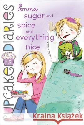 Emma Sugar and Spice and Everything Nice: Volume 15 Simon, Coco 9781442474819