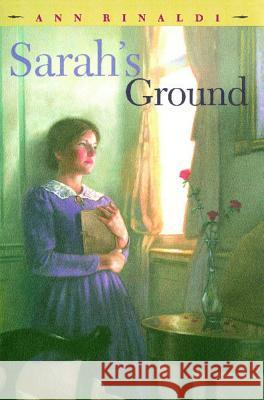 Sarah's Ground Ann Rinaldi 9781442481077 Simon & Schuster Books for Young Readers