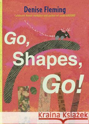 Go, Shapes, Go! Denise Fleming Denise Fleming 9781442482401