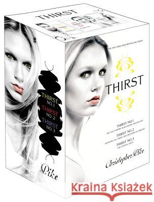 Thirst (Boxed Set): Thirst No. 1; Thirst No. 2; Thirst No. 3 Pike, Christopher 9781442483750 Simon Pulse