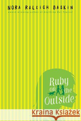 Ruby on the Outside Nora Raleigh Baskin 9781442485044