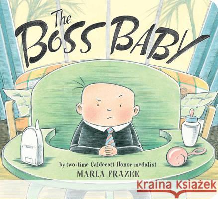 The Boss Baby Marla Frazee Marla Frazee 9781442487796
