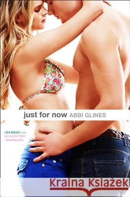 Just for Now Abbi Glines 9781442488601 Simon Pulse