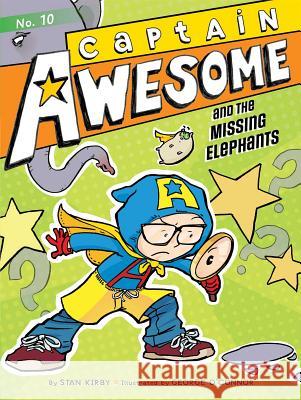 Captain Awesome and the Missing Elephants Stan Kirby George O'Connor 9781442489943 Little Simon