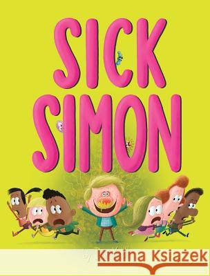 Sick Simon Dan Krall Dan Krall 9781442490970 Simon & Schuster Books for Young Readers
