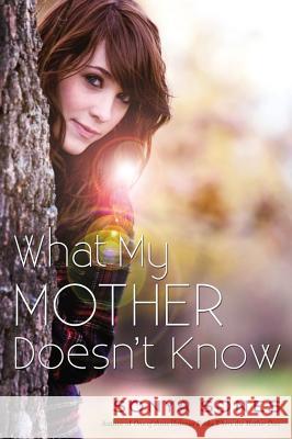 What My Mother Doesn't Know Sonya Sones 9781442493858 Simon & Schuster Books for Young Readers