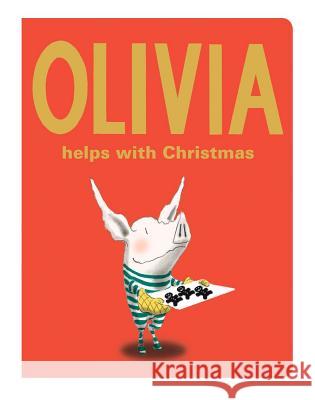 Olivia Helps with Christmas Ian Falconer Ian Falconer 9781442494466 Atheneum Books for Young Readers