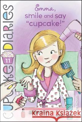 Emma, Smile and Say Cupcake!: Volume 11 Simon, Coco 9781442496118 Simon Spotlight