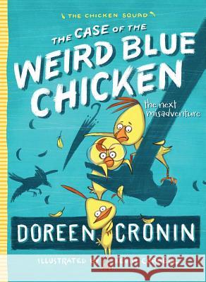 The Case of the Weird Blue Chicken: The Next Misadventurevolume 2 Cronin, Doreen 9781442496798