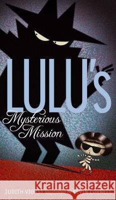 Lulu's Mysterious Mission Judith Viorst Kevin Cornell 9781442497467 Atheneum Books for Young Readers