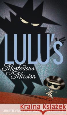 Lulu's Mysterious Mission Judith Viorst Kevin Cornell 9781442497474 Atheneum Books for Young Readers