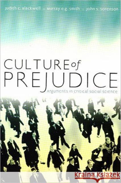 Culture of Prejudice: Arguments in Critical Social Science Blackwell, Judith C. 9781442600034 Utp Higher Education