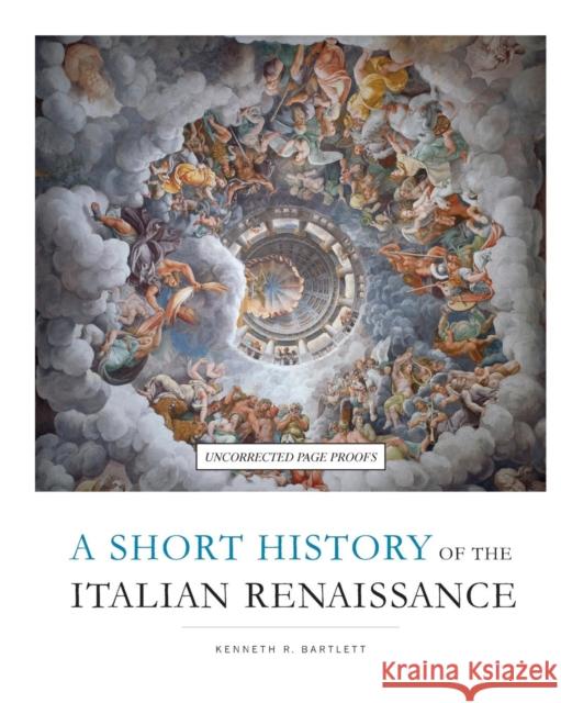 Short History of the Italian Renaissance Bartlett, Kenneth R. 9781442600140