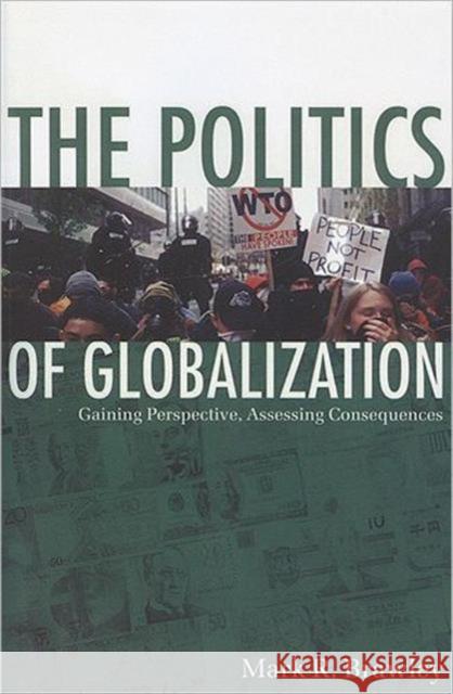 The Politics of Globalization: Gaining Perspective, Assessing Consequences Brawley, Mark R. 9781442600201 University of Toronto Press