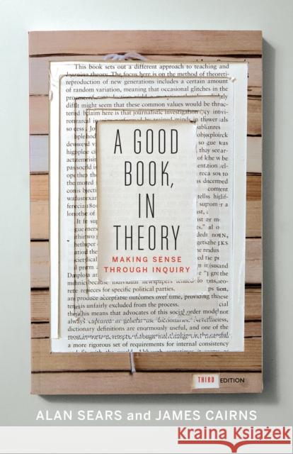 A Good Book, in Theory: Making Sense Through Inquiry, Third Edition Sears, Alan 9781442600775 University of Toronto Press