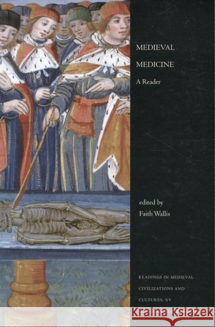 Medieval Medicine: A Reader Wallis, Faith 9781442601031