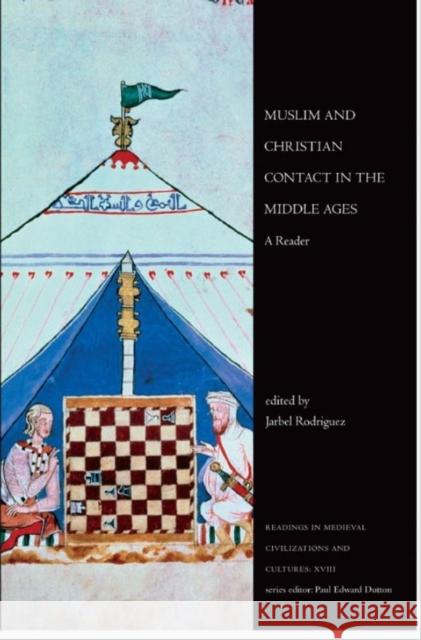 Muslim and Christian Contact in the Middle Ages: A Reader Rodriguez, Jarbel 9781442608191