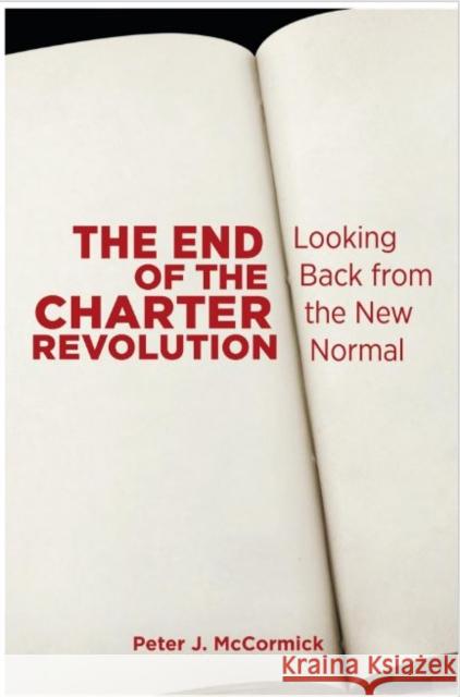 The End of the Charter Revolution : Looking Back from the New Normal Peter J. McCormick   9781442608337 University of Toronto Press
