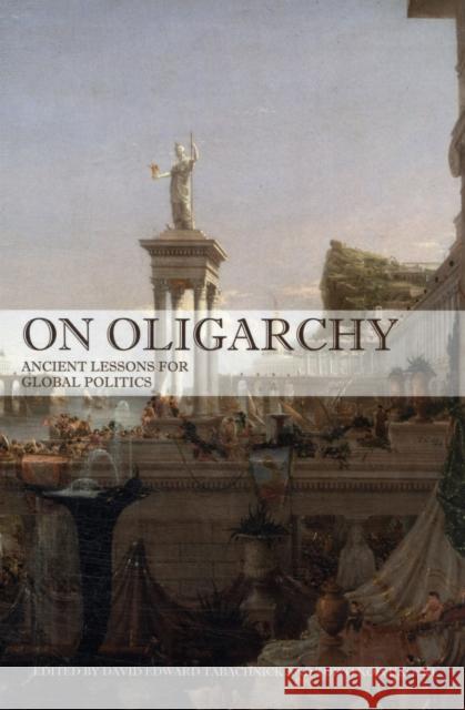 On Oligarchy: Ancient Lessons for Global Politics Tabachnick, David 9781442609860 0