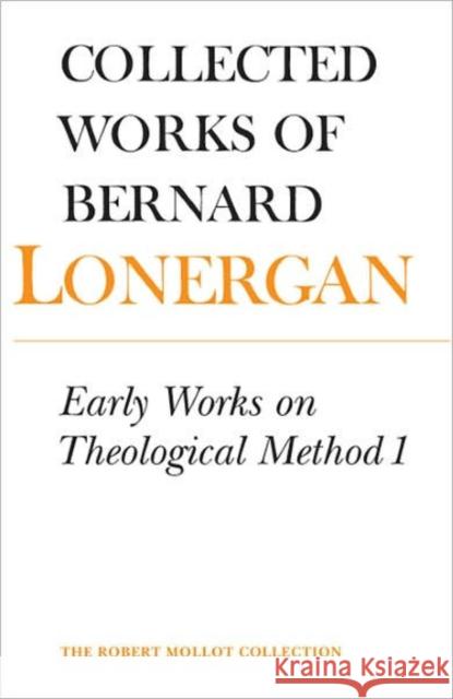 Early Works on Theological Method 1: Volume 22 Lonergan, Bernard 9781442610200