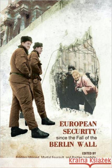 European Security Since the Fall of the Berlin Wall Merand, Frederic 9781442611306 University of Toronto Press