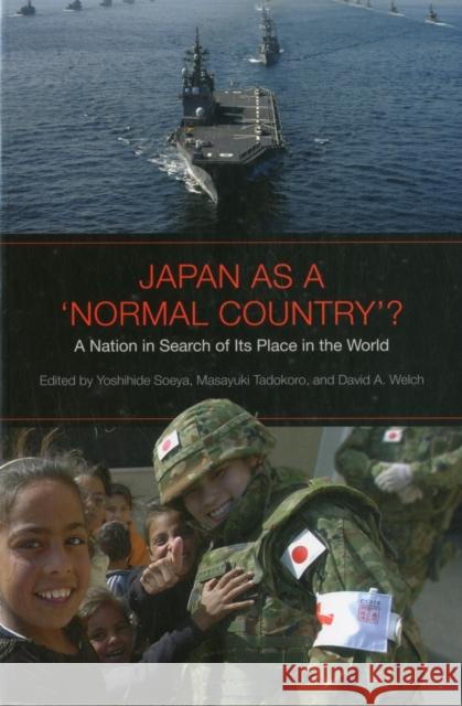 Japan as a 'normal Country'?: A Nation in Search of Its Place in the World Soeya, Yoshihide 9781442611405