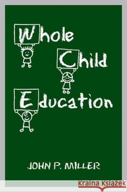 Whole Child Education Jack Miller 9781442611436 University of Toronto Press