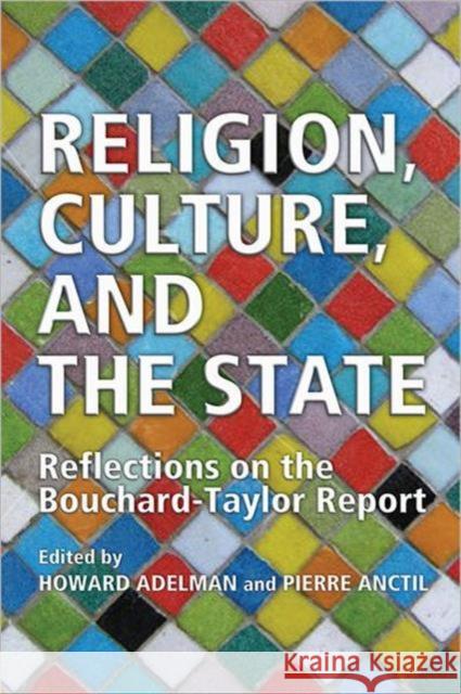 Religion, Culture, and the State: Reflections on the Bouchard-Taylor Report Adelman, Howard 9781442611443