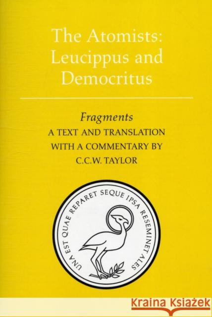 The Atomists: Leucippus and Democritus: Fragments Taylor, C. C. W. 9781442612129 University of Toronto Press