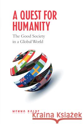 A Quest for Humanity: The Good Society in a Global World Boldt, Menno 9781442612242 0