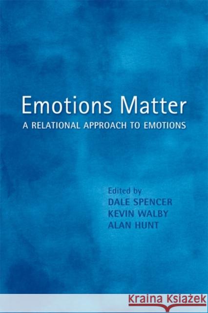 Emotions Matter: A Relational Approach to Emotions Spencer, Dale 9781442612532