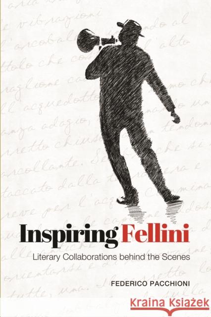 Inspiring Fellini: Literary Collaborations Behind the Scenes Pacchioni, Federico 9781442612921