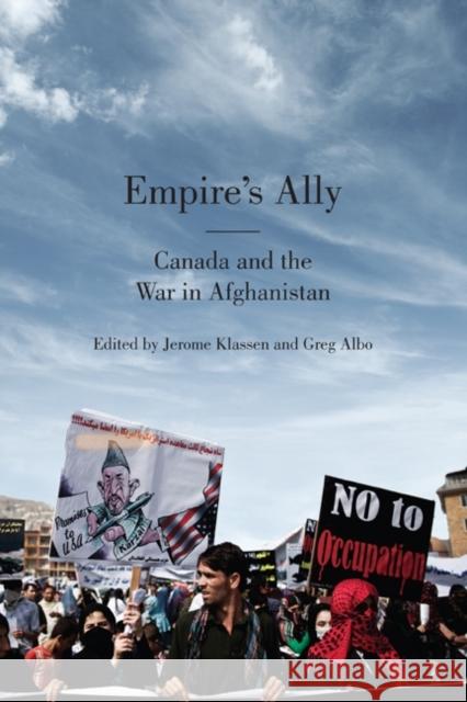 Empire's Ally: Canada and the War in Afghanistan Klassen, Jerome 9781442613041 University of Toronto Press