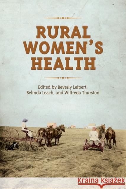 Rural Women's Health Beverly Leipert Belinda Leach Wilfreda Thurston 9781442613485