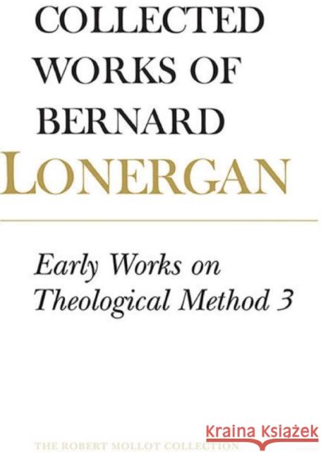 Early Works on Theological Method 3: Volume 24 Lonergan, Bernard 9781442614345