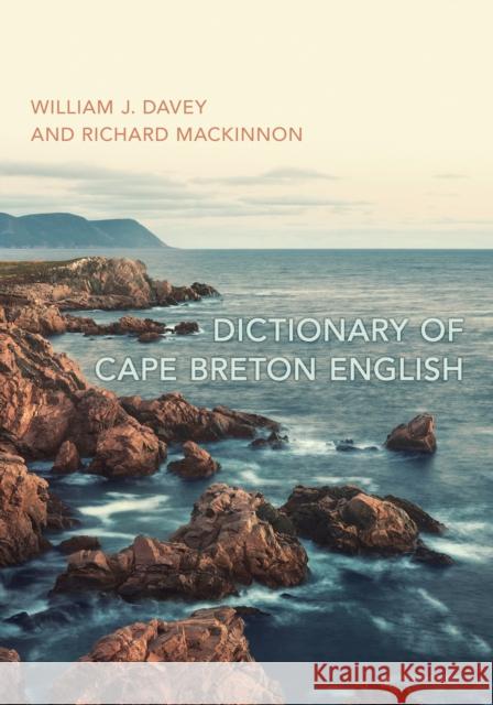 Dictionary of Cape Breton English William John Davey Richard P. MacKinnon 9781442615991