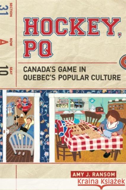 Hockey, PQ: Canada's Game in Quebec's Popular Culture Ransom, Amy 9781442616196 University of Toronto Press