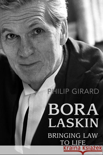 Bora Laskin: Bringing Law to Life Girard, Philip 9781442626188 University of Toronto Press