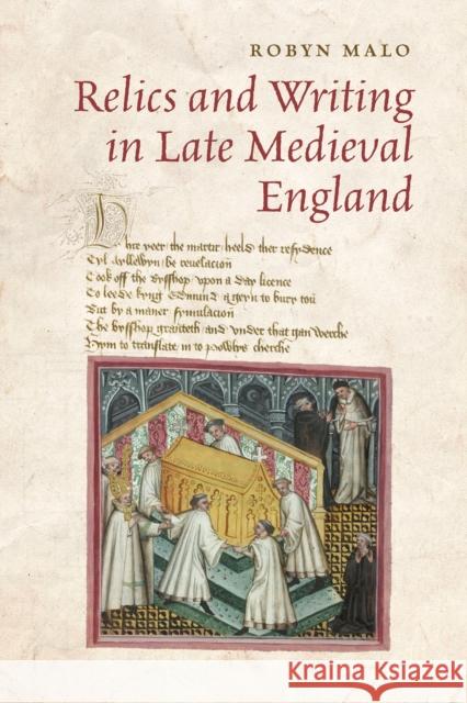 Relics and Writing in Late Medieval England Robyn Malo 9781442628496 University of Toronto Press