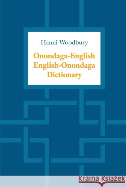 Onondaga-English / English-Onondaga Dictionary Hanni Woodbury   9781442628724 University of Toronto Press