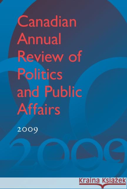 Canadian Annual Review of Politics and Public Affairs 2009 David Mutimer 9781442630864