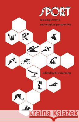 Sport: Readings from a Sociological Perspective Eric Dunning 9781442631373 University of Toronto Press, Scholarly Publis