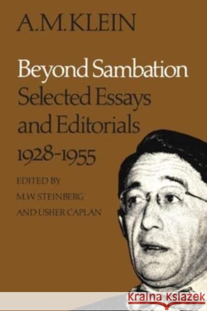 Beyond Sambation: Selected Essays and Editorials 1928-1955 A M Klein Usher Caplan M W Steinberg 9781442631434