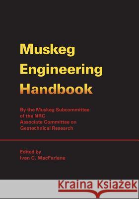 Muskeg Engineering Handbook Ivan C. MacFarlane 9781442631458 University of Toronto Press, Scholarly Publis