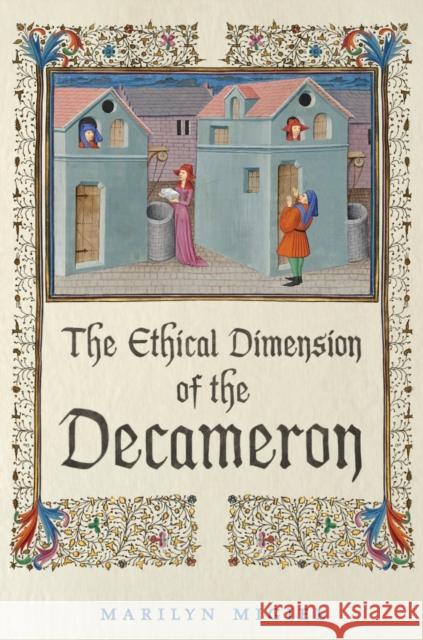 The Ethical Dimension of the Decameron Migiel, Marilyn 9781442631885 University of Toronto Press