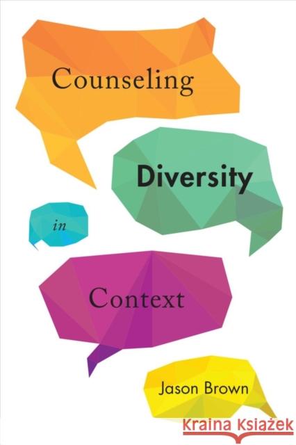 Counseling Diversity in Context Jason Brown 9781442635296 University of Toronto Press