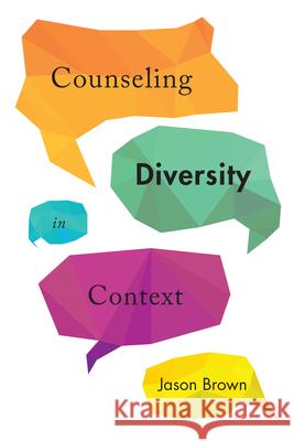 Counseling Diversity in Context Jason Brown 9781442635302 University of Toronto Press