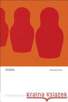 Russia: Anthropological Insights Petra Rethmann 9781442636583 University of Toronto Press