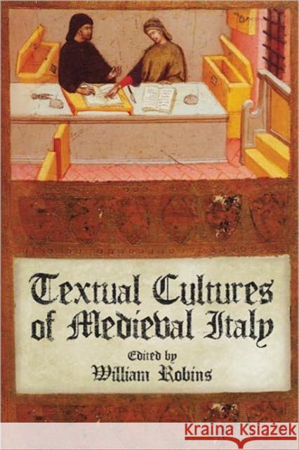 Textual Cultures of Medieval Italy William Robins 9781442642720 University of Toronto Press