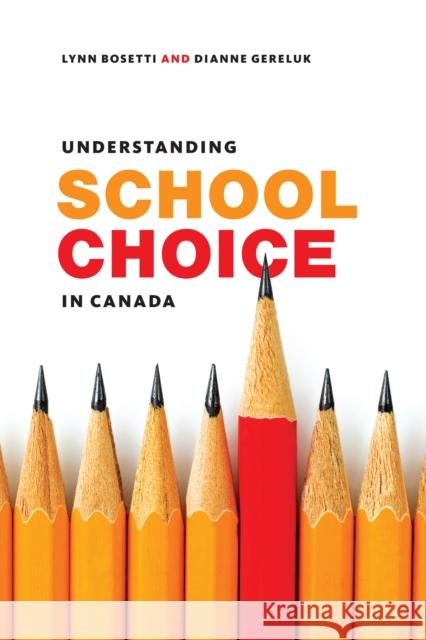 Understanding School Choice in Canada Lynn Bosetti Diane Gereluk Dianne Gereluk 9781442643086